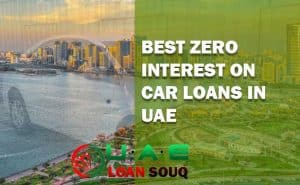 Best Zero Interest On Car Loans In UAE