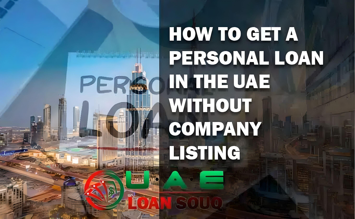 How To Get A Personal Loan In The UAE Without Company Listing