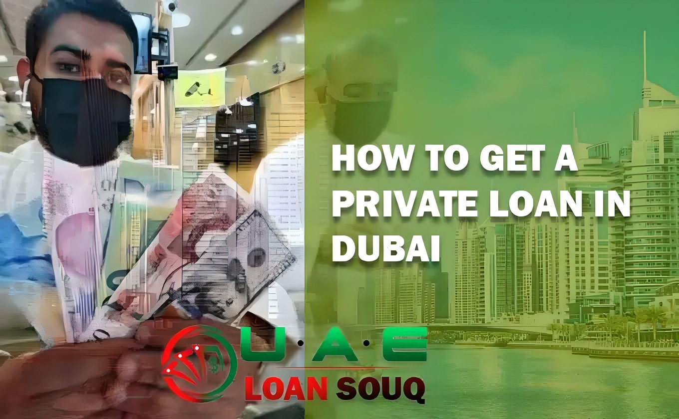 How To Get A Private Loan In Dubai